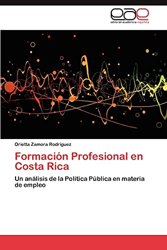 Formación Profesional en Costa Rica: Un análisis de la Política Pública en materia de empleo