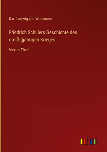 Friedrich Schillers Geschichte des dreißigjährigen Krieges: Vierter Theil