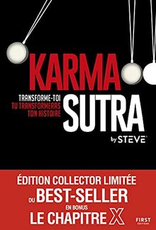 Karma sutra : transforme-toi, tu transformeras ton histoire