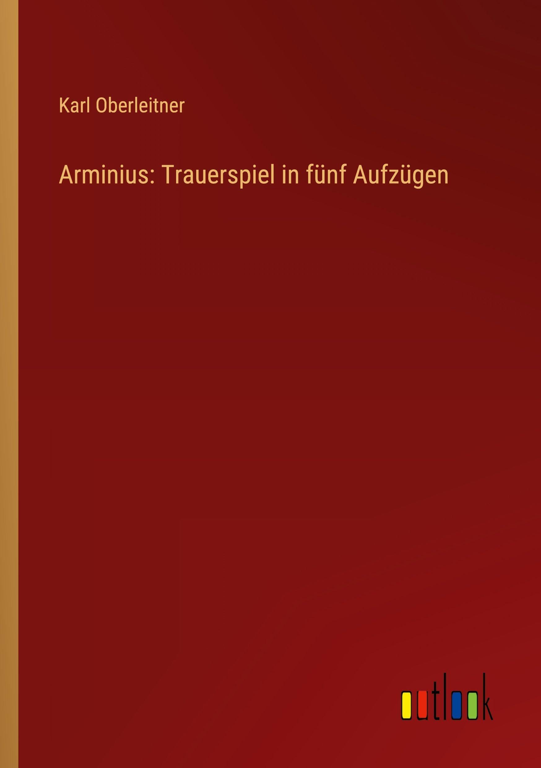 Arminius: Trauerspiel in fünf Aufzügen
