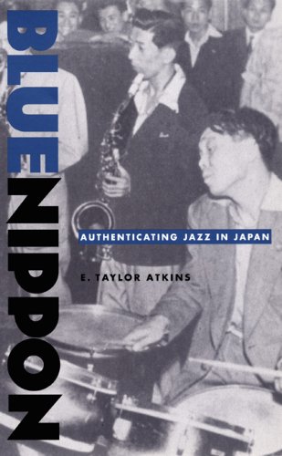 Blue Nippon: Authenticating Jazz in Japan