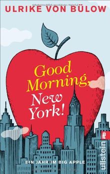 Good morning, New York!: Ein Jahr im Big Apple