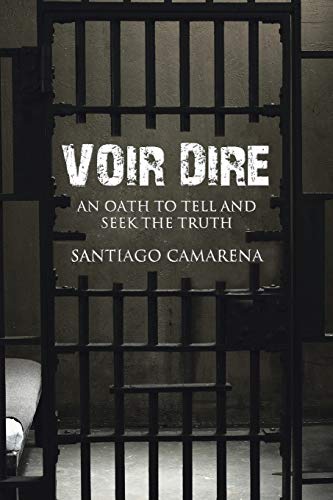 Voir Dire: An Oath to Tell and Seek the Truth