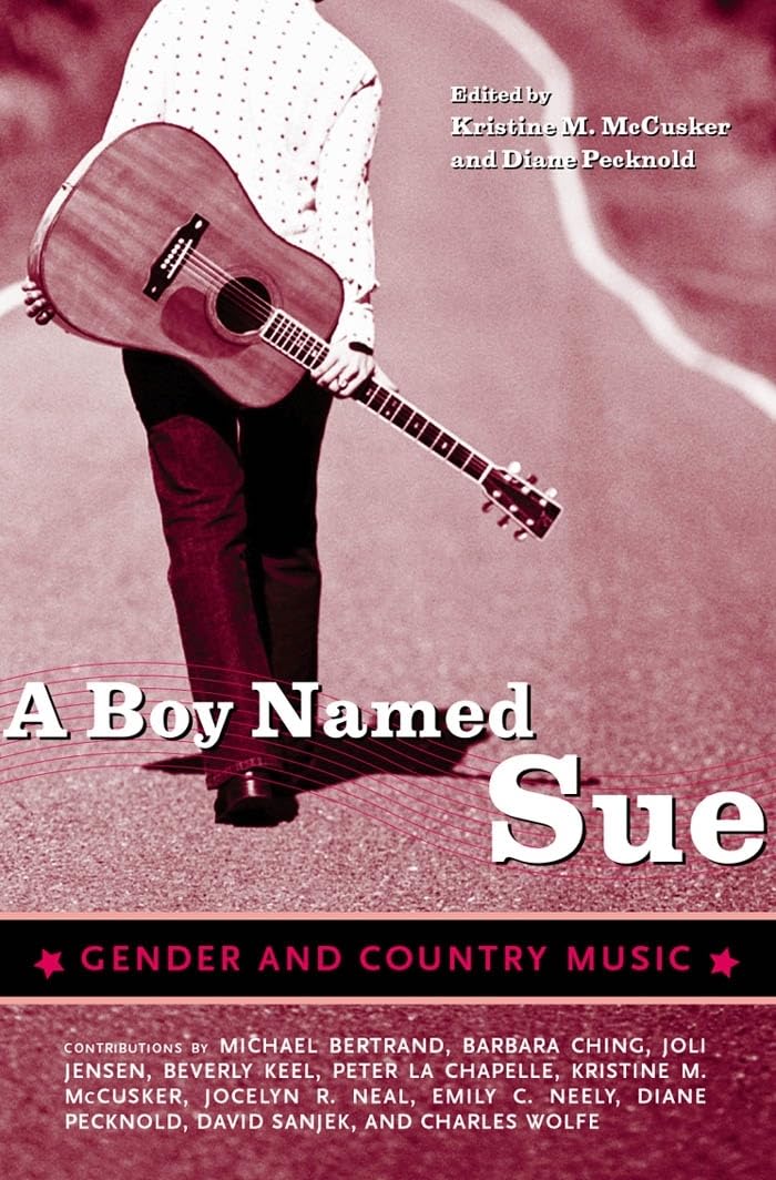 Boy Named Sue: Gender and Country Music (American Made Music Series)