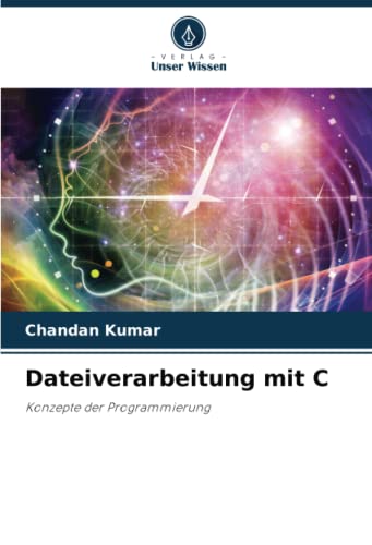 Dateiverarbeitung mit C: Konzepte der Programmierung
