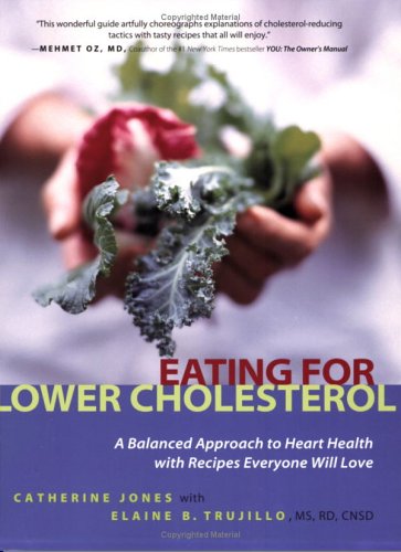 Eating for Lower Cholesterol: A Balanced Approach to Heart Health with Recipes Everyone Will Love