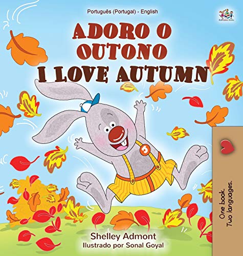 I Love Autumn (Portuguese English Bilingual Children's Book - Portugal): Portuguese Portugal (Portuguese English Bilingual Collection - Portugal)