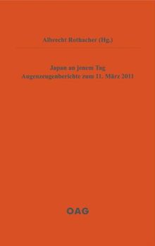 Japan an jenem Tag: Augenzeugenberichte zum 11. März 2011