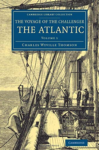 The Voyage of the Challenger: The Atlantic 2 Volume Set: Voyage of the Challenger: The Atlantic: A Preliminary Account Of The General Results Of The ... Library Collection - Polar Exploration)