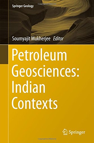 Petroleum Geosciences: Indian Contexts (Springer Geology)