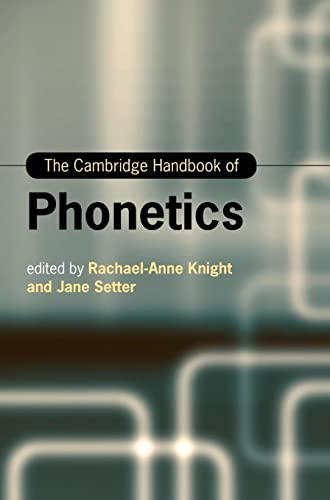 The Cambridge Handbook of Phonetics (Cambridge Handbooks in Language and Linguistics)