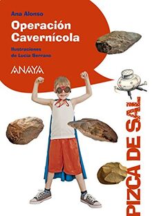 Operación cavernícola (LITERATURA INFANTIL - Pizca de Sal)