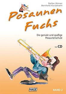 Posaunen Fuchs, Band 2 - Posaunenschule mit CD: Die geniale und spaßige Posaunenschule