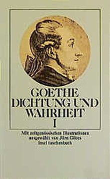 Dichtung und Wahrheit: Mit zeitgenössischen Illustrationen (Insel-Taschenbücher)