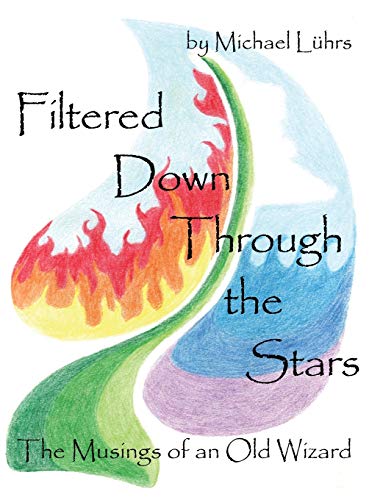 Filtered Down Through the Stars: The Musings of an Old Wizard