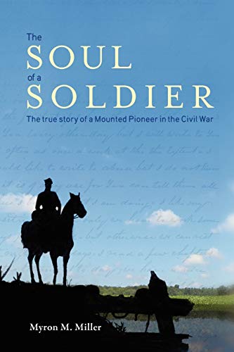 The Soul of a Soldier:The True Story of a Mounted Pioneer in the Civil War