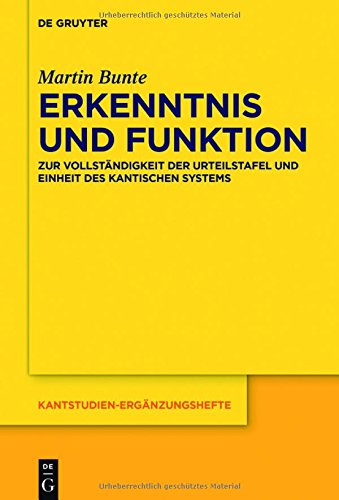 Erkenntnis und Funktion: Zur Vollständigkeit der Urteilstafel und Einheit des kantischen Systems (Kantstudien-Ergänzungshefte, Band 189)