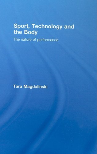 Sport, Technology and the Body: The Nature of Performance (Ethics And Sport)