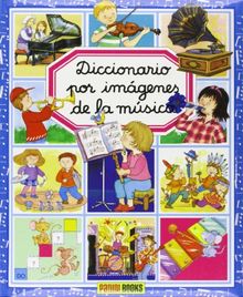 DIC.IMAGENES MUSICA (Diccionario Por Imagenes/ Picture Dictionary)