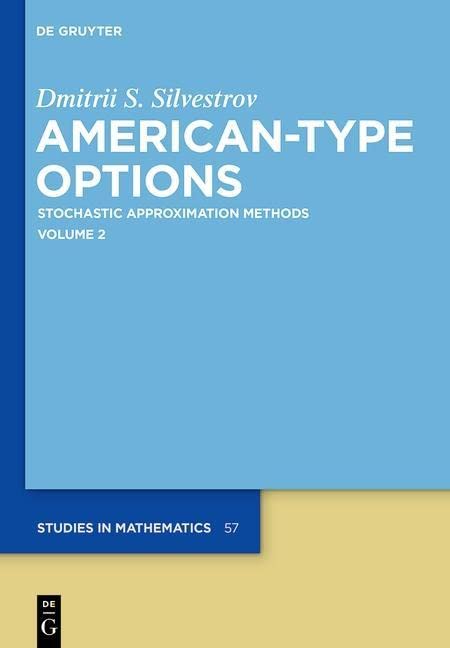 American-Type Options: Stochastic Approximation Methods, Volume 2 (De Gruyter Studies in Mathematics, 57, Band 2)