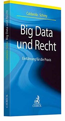 Big Data und Recht: Einführung für die Praxis