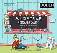 Paul klaut blaue Prickelbrause - Superfreche Zungenbrecher - ab 5 Jahren