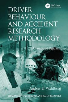 Driver Behaviour and Accident Research Methodology: Unresolved Problems (Human Factors in Road and Rail Transport)