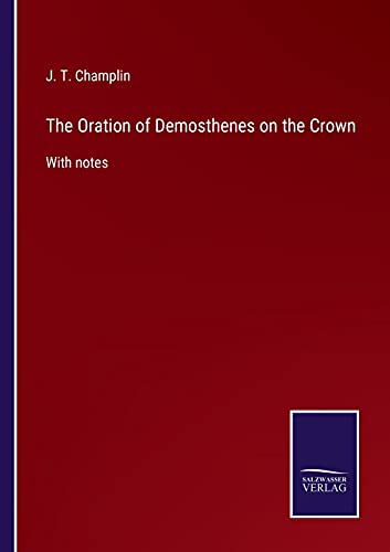 The Oration of Demosthenes on the Crown: With notes