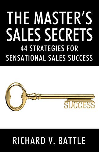 The Master's Sales Secrets: 44 Strategies for Sensational Sales Success