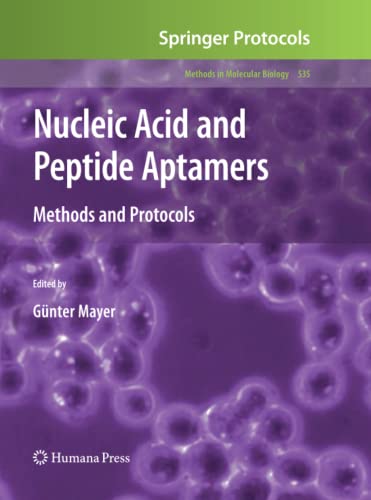 Nucleic Acid and Peptide Aptamers: Methods and Protocols (Methods in Molecular Biology, Band 535)