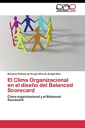 El Clima Organizacional en el diseño del Balanced Scorecard: Clima organizacional y el Balanced Scorecard