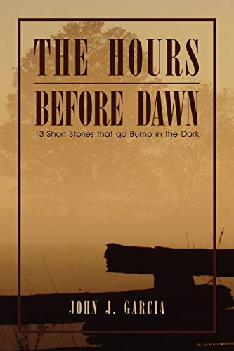 The Hours before Dawn: 13 Short Stories that go Bump in the Dark