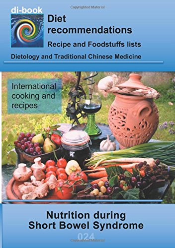 Nutrition during Short Bowel Syndrome: E024 DIETETICS - Gastrointestinal tract - Small intestine and large intestine - Short Bowel Syndrome (di-book)