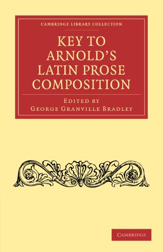 Key to Arnold's Latin Prose Composition (Cambridge Library Collection - Classics)