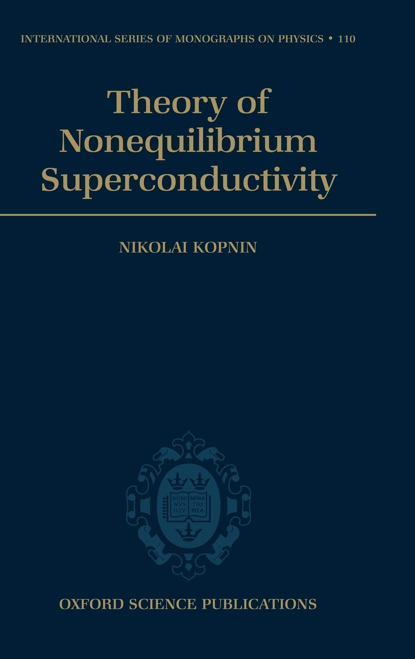 Theory of Nonequilibrium Superconductivity (International Series of Monographs on Physics, Band 110)