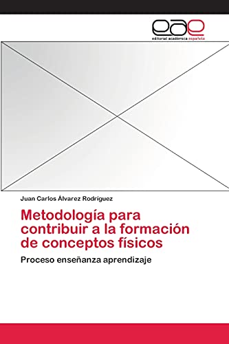 Metodología para contribuir a la formación de conceptos físicos: Proceso enseñanza aprendizaje
