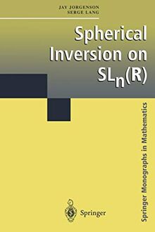 Spherical Inversion on SLn(R) (Springer Monographs in Mathematics)
