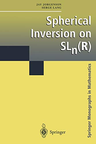 Spherical Inversion on SLn(R) (Springer Monographs in Mathematics)
