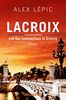 Lacroix und das Sommerhaus in Giverny: Roman