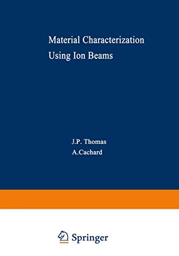 Material Characterization Using Ion Beams (Nato Science Series B: (Closed)) (Nato Science Series B:, 28, Band 28)