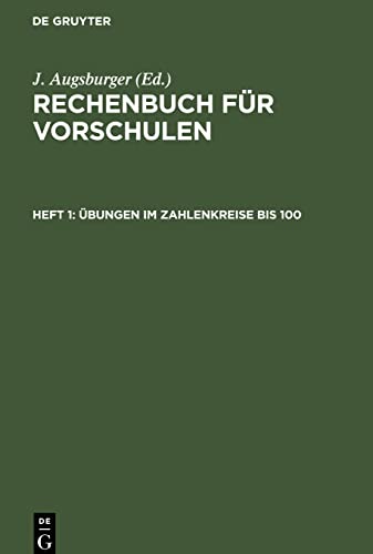Rechenbuch für Vorschulen, Heft 1, Übungen im Zahlenkreise bis 100