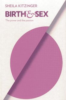 Birth & Sex: The Power and the Passion