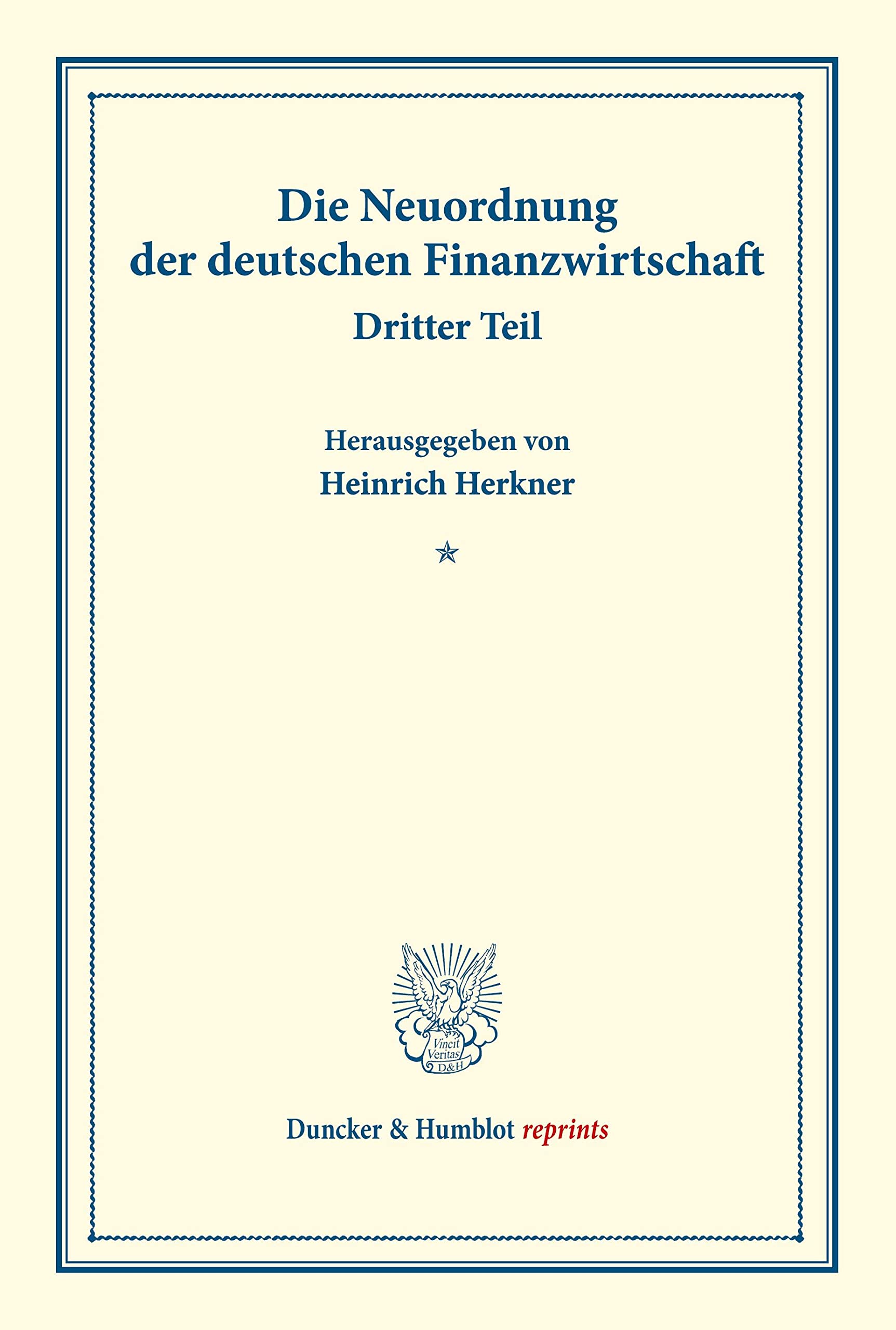 Die Neuordnung der deutschen Finanzwirtschaft.: Dritter Teil: Aussprache in der Sitzung des Ausschusses vom 17. April 1918 zu Berlin. (Schriften des ... 156-III). (Duncker & Humblot reprints)
