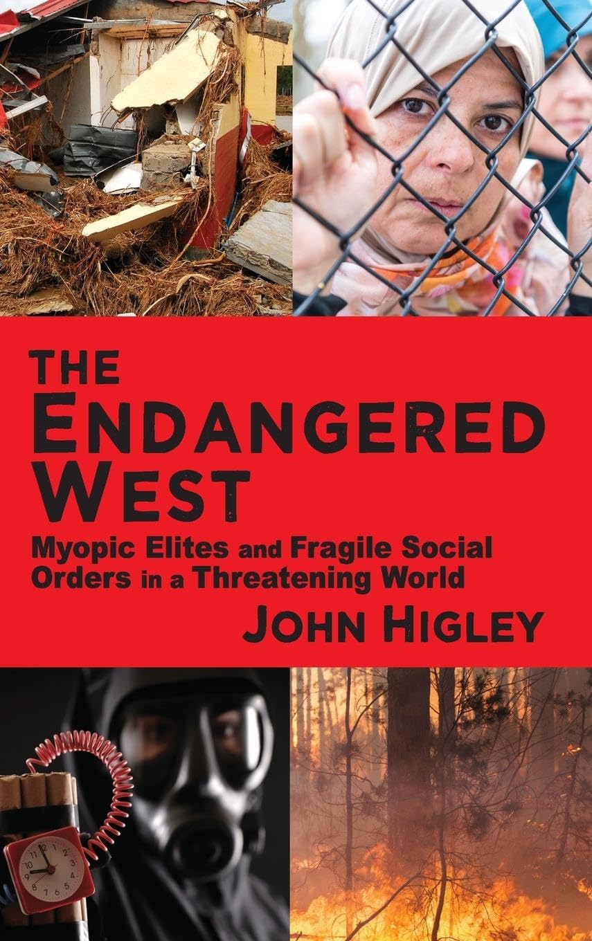 The Endangered West: Myopic Elites and Fragile Social Orders in a Threatening World