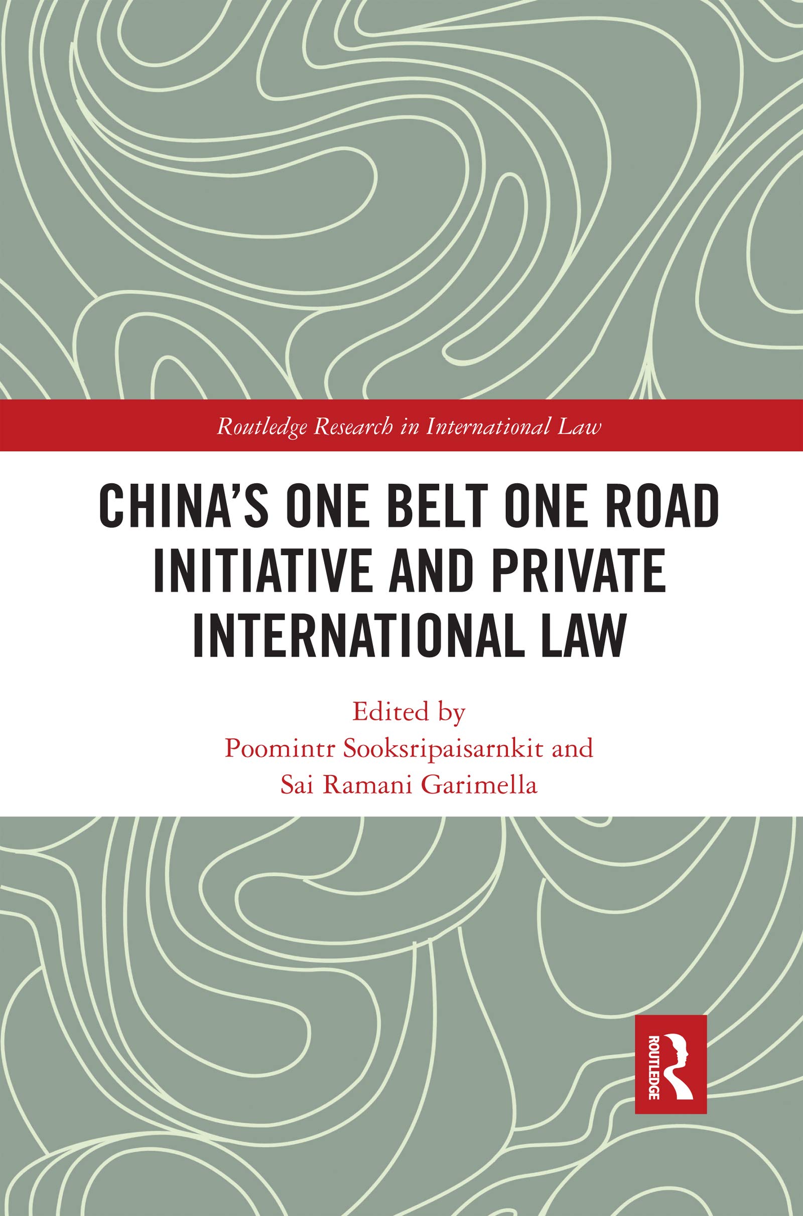 China's One Belt One Road Initiative and Private International Law (Routledge Research in International Law)