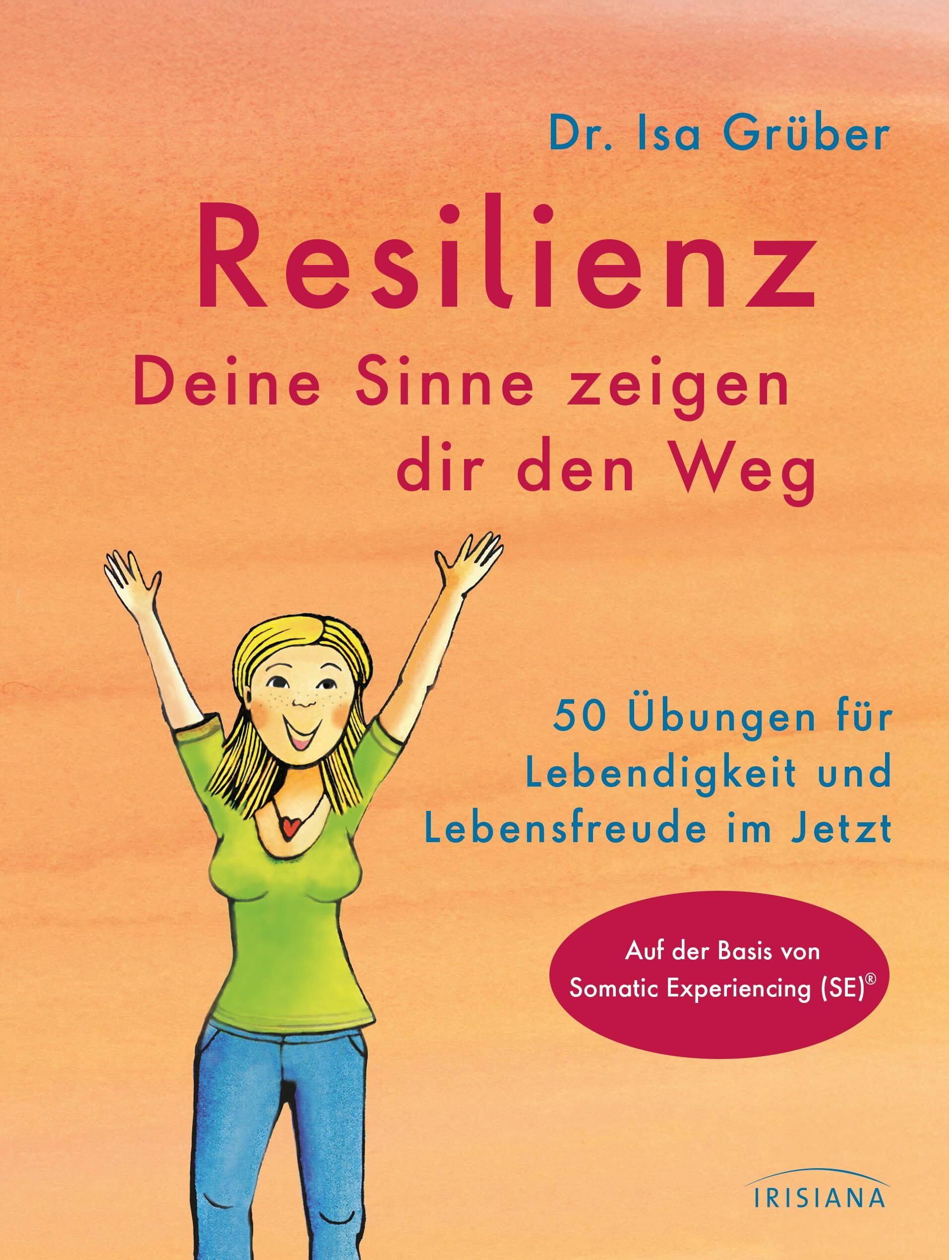 Grüber, Isa: Resilienz - Deine Sinne zeigen dir den Weg