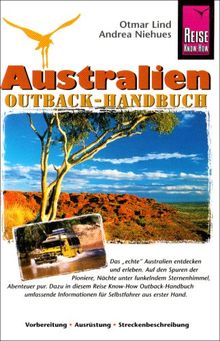 Australien. Outback Handbuch: Vorbereitung - Ausrüstung - Streckenbeschreibungen