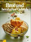 Brot und herzhaftes Gebäck. Kochen, köstlich wie noch nie