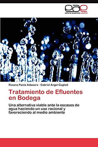 Tratamiento de Efluentes en Bodega: Una alternativa viable ante la escases de agua haciendo un uso racional y favoreciendo al medio ambiente