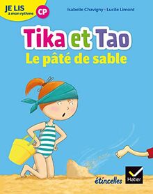 Tika et Tao. Le pâté de sable : je lis à mon rythme CP